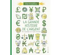 La grande histoire de l'argent: Des coquillages aux crypto-monnaies