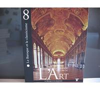 LA GRANDE HISTOIRE DE L'ART 8 LE BAROQUE ET LE CLASSICISME
