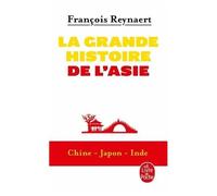 La Grande Histoire De L'asie - Chine, Japon, Inde