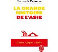 La grande histoire de l'Asie François Reynaert (Auteur)