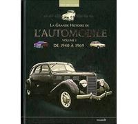 La Grande Histoire De L'automobile - Volume 1 - De 1940 À 1969