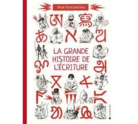 La grande histoire de l'écriture - De l'écriture cunéiforme - Vitali Konstantinov - Joie De Lire - relié - Document jeunesse