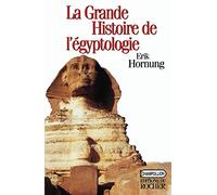 La Grande Histoire de l'égyptologie