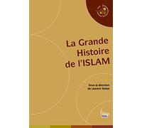 La Grande Histoire de l'Islam
