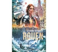 La grande histoire de Rouen Collectif (Dessinateur), Collectif (Auteur)