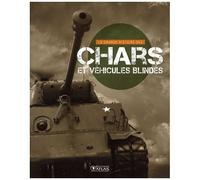 Collectif – La Grande Histoire des chars et des véhicules blindés