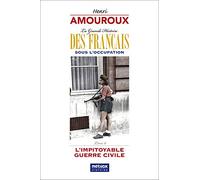 La Grande Histoire des Français sous l'Occupation - Livre 6: L'impitoyable guerre civile