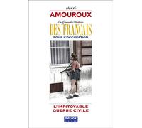 La Grande Histoire des Français sous l'Occupation - Livre 6 L'impitoyable guerre civile - Henri Amouroux - Metvox Publication - broché - Essai