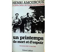 La grande histoire des Français sous l'occupation. Tome 7 : Un printemps de mort et d'espoir ( novembre 1943 - 6 juin 1944 ). Robert Laffont. 1985. Broché. 571 pages. Illustrations hors-texte. (Seconde guerre mondiale. Occupation allemande. )