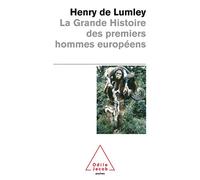 Henry De Lumley – La Grande Histoire des premiers hommes européens – Poche – Odile Jacob