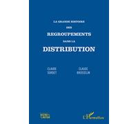La grande histoire des regroupements dans la distribution – L'Harmattan