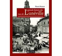 La grande histoire des rues de Lunéville