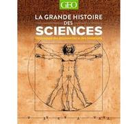 La grande histoire des Sciences: Chronologie des découvertes et des inventions