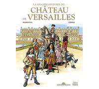 La grande Histoire du château de Versailles - Jean-Marc Krings - Ouest France - cartonné - Bande dessinée