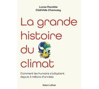La grande histoire du climat – Comment les humains s'adaptent depuis 3 millions d'années