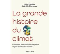 La grande histoire du climat: Comment les humains s'adaptent depuis 3 millions d'années