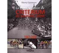 La grande histoire du Critérium du Dauphiné Libéré (1947-2007)