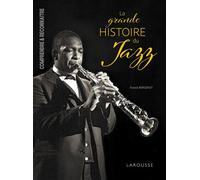 La grande Histoire du JAZZ - Franck Bergerot - Larousse - broché - Essai