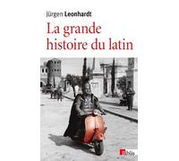 La Grande histoire du latin - Jürgen Leonhardt - Cnrs Eds - broché - Essai