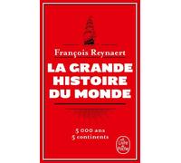 La grande Histoire du monde 5000 ans d'Histoire sur 5 continents - François Reynaert - Lgf - Poche - Essai
