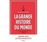 La grande histoire du monde - François Reynaert - Fayard - broché - Essai