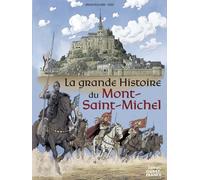 La grande histoire du Mont Saint-Michel