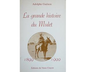 La grande histoire du mulet: Le mulet intime