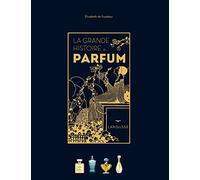 Larousse – La Grande Histoire du parfum
