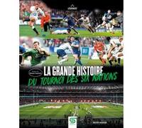 La grande histoire du Tournoi des Six Nations Benoît Desmidt (Auteur), Dimitri Yachvili (Préface)