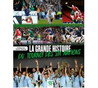 La Grande Histoire du Tournoi des Six Nations - Benoît Desmidt - Sophia Editions - relié - Beau livre