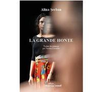 La grande honte Alina Serban (Auteur), Nicolas Cavaillès (Traduction), Isabelle Wesselingh (Préface)