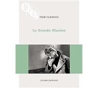 La Grande Illusion, Bfi Film Classics Julian Jackson (Auteur)