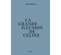 La Grande Illusion de Céline - Jean Narboni - Capricci - broché - Monographie