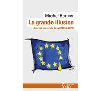 La grande illusion – Journal secret du Brexit (2016-2020) – Gallimard