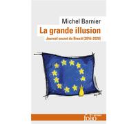 La grande illusion – Journal secret du Brexit (2016-2020) – Gallimard