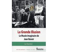 La Grande Illusion: Le Musée imaginaire de Jean Renoir