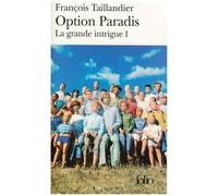 La grande intrigue. I : Option Paradis de Taillandier.François (2007) Poche