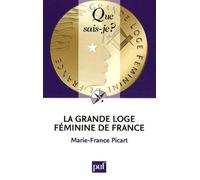 La Grande Loge Féminine De France - Que Sais-Je 2e Édition