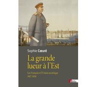 La Grande Lueur À L'est - Les Français Et L'union Soviétique (1917-1939)