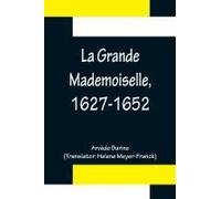 La Grande Mademoiselle, 1627-1652
