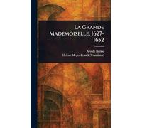 La Grande Mademoiselle, 1627-1652