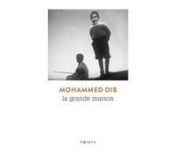 La Grande Maison - Mohammed Dib - Points - Poche - Roman