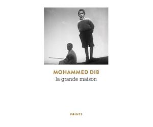 La Grande Maison - Mohammed Dib - Points - Poche - Roman