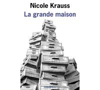 La grande maison - Nicole Krauss - De L'olivier Eds - broché - Roman