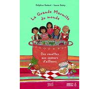 La grande marmite du monde: Des recettes aux saveurs d'ailleurs