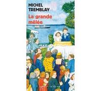 Michel Tremblay – La Grande Mêlée – Actes Sud