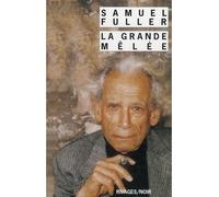 La grande mêlée - Samuel Fuller - Rivages - Poche - Livre