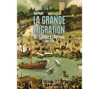 La Grande Migration - De L'Espagne A L'Amerique 1492-1700 Alain Hugon (Auteur)