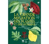 La Grande migration des plantes et des humains
