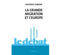 Raffaele Simone – La Grande Migration et l’Europe – Traduit par Gérald Larché – Gallimard